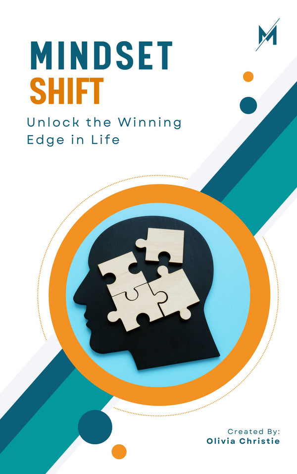 Mindset Shift: Unlock The Winning Edge of Life